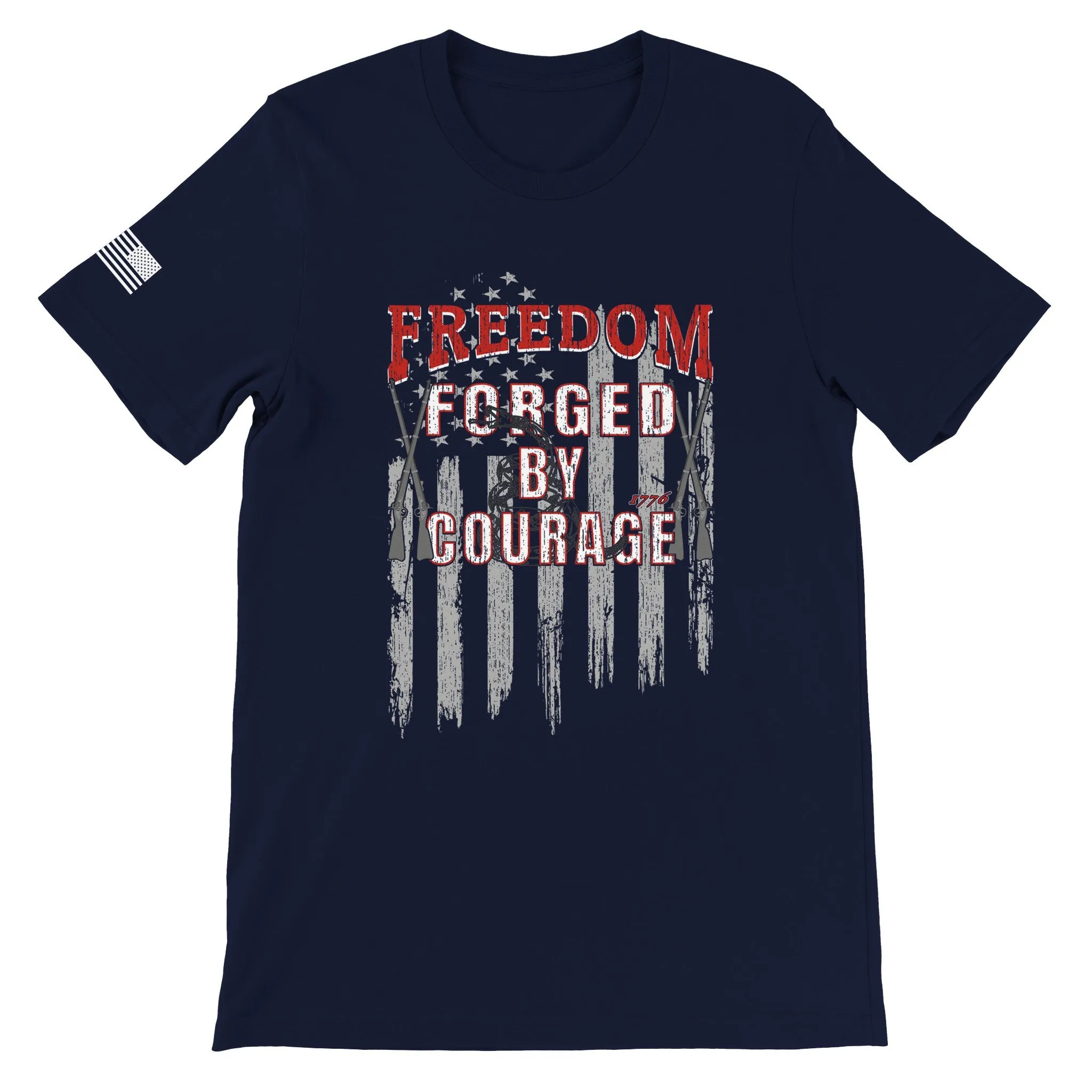 Freedom Forged By Courage - Design on Front Side